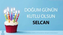 İyi ki Doğdun SELCAN - İsme Özel Doğum Günü Şarkısı