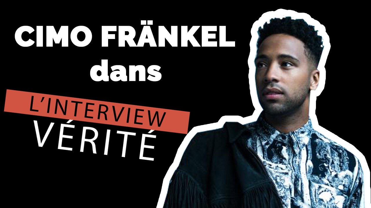 Interview Vérité : Cimo Fränkel "J'adore Adam Levine de Maroon 5"