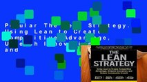 Popular The Lean Strategy: Using Lean to Create Competitive Advantage, Unleash Innovation, and