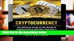 [P.D.F] Cryptocurrency: The Ultimate Guide to The World of Cryptocurrency and How I Became a