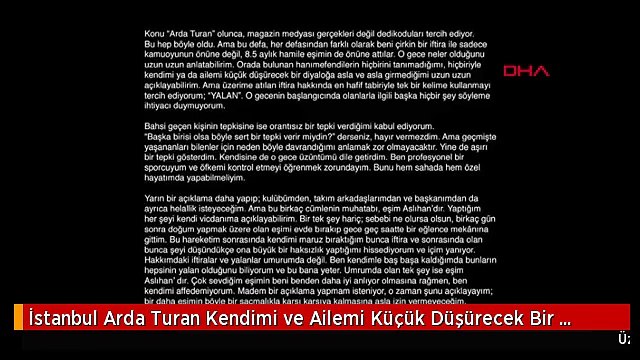 İstanbul Arda Turan Kendimi ve Ailemi Küçük Düşürecek Bir Diyaloğa Asla Girmedim