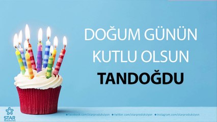 İyi ki Doğdun TANDOĞDU - İsme Özel Doğum Günü Şarkısı