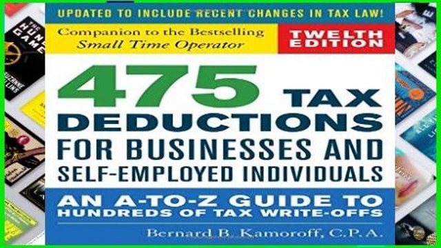 Popular 475 Tax Deductions for Businesses and Self-Employed Individuals: An A-to-Z Guide to