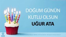 İyi ki Doğdun UĞUR ATA - İsme Özel Doğum Günü Şarkısı