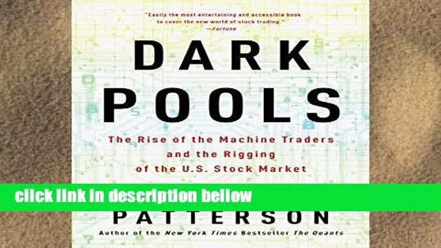Review Dark Pools: The Rise of the Machine Traders and the Rigging of the U.S. Stock Market