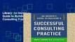 Library  An Insider s Guide to Building a Successful Consulting Practice