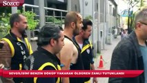 Bursa’da sevgilisini benzin döküp yakarak öldüren zanlı tutuklandı