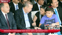 Erdoğan’la konuşmak için ağaca çıktı, eşi beraat etti