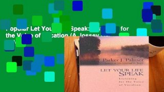 Popular Let Your Life Speak: Listening for the Voice of Vocation (A Jossey Bass Title)