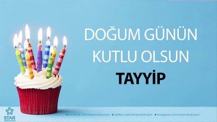 İyi ki Doğdun TAYYİP - İsme Özel Doğum Günü Şarkısı