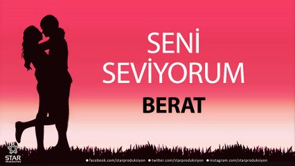 Seni Seviyorum BERAT - İsme Özel Aşk Şarkısı