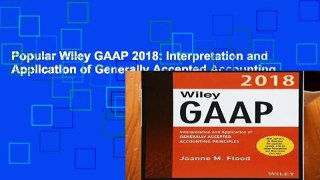 Popular Wiley GAAP 2018: Interpretation and Application of Generally Accepted Accounting