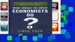 [P.D.F] What Would the Great Economists Do?: How Twelve Brilliant Minds Would Solve Today s