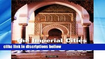 D.O.W.N.L.O.A.D [P.D.F] Imperial Cities of Morocco [P.D.F]