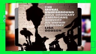 Popular The Moral Underground: How Ordinary Americans Subvert an Unfair Economy