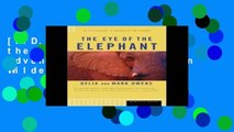 [P.D.F] The Eye of the Elephant: An Epic Adventure in the African Wilderness [E.B.O.O.K]