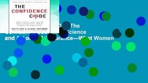 D.O.W.N.L.O.A.D [P.D.F] The Confidence Code: The Science and Art of Self-Assurance---What Women