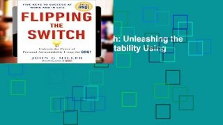 Popular Flipping the Switch: Unleashing the Power of Personal Accountability Using the QBQ!