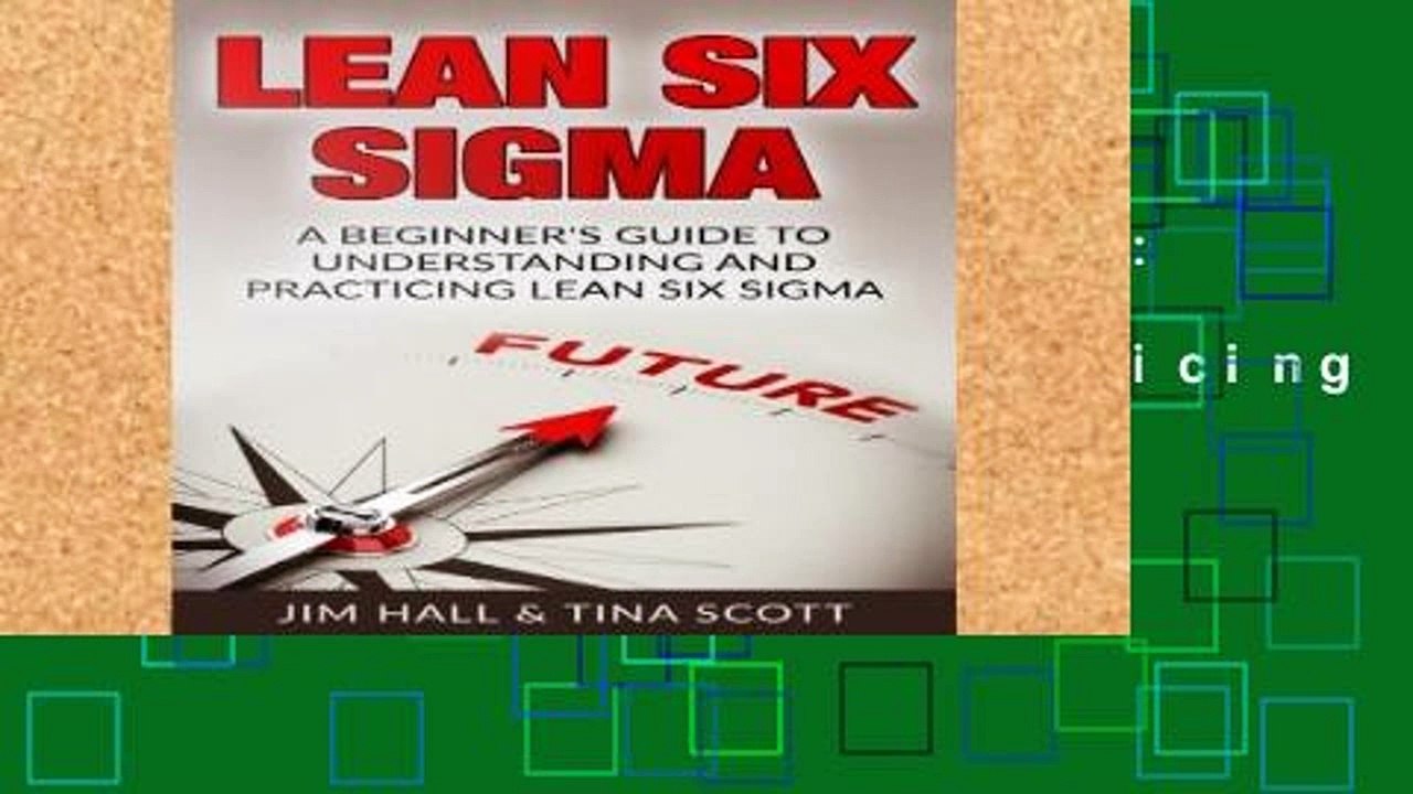 Library  Lean Six Sigma: Beginner s Guide to Understanding and Practicing Lean Six Sigma