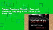 Popular Persistent Disparity: Race and Economic Inequality in the United States Since 1945