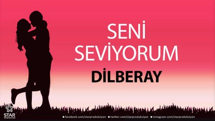 Seni Seviyorum DİLBERAY - İsme Özel Aşk Şarkısı