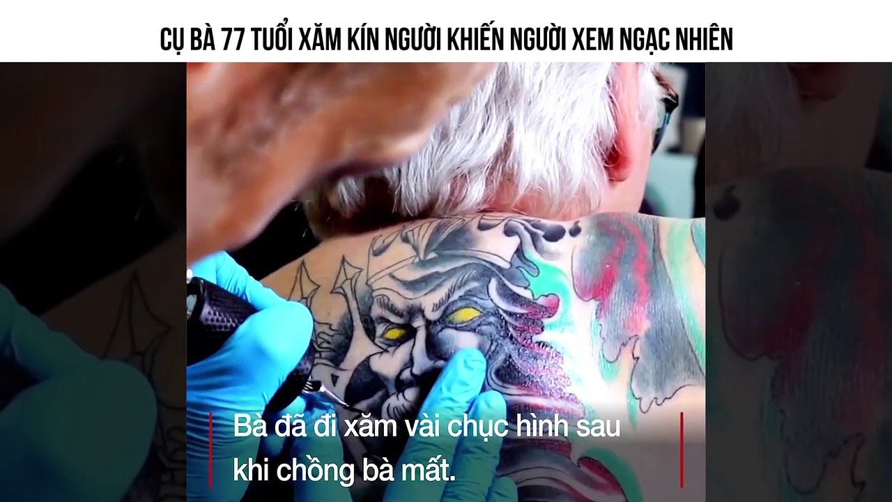 CỤ BÀ 77 TUỔI XĂM KÍN NGƯỜI KHIẾN NGƯỜI XEM NGẠC NHIÊN