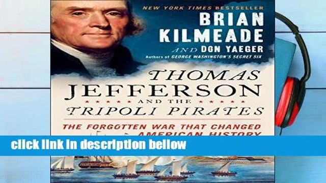 Review Thomas Jefferson and the Tripoli Pirates : The Forgotten War That Changed American History