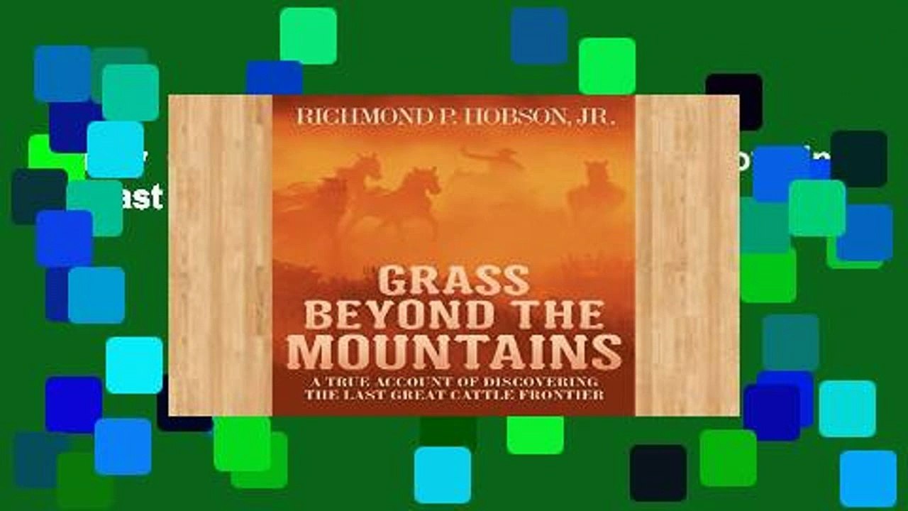 Library Grass Beyond the Mountains Discovering the Last Great Cattle