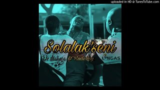 Dr Malinga ft. Rude boyz - Solalek'seni (official Audio)