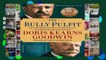 Best product  The Bully Pulpit: Theodore Roosevelt, William Howard Taft, and the Golden Age of