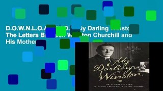 D.O.W.N.L.O.A.D [P.D.F] My Darling Winston: The Letters Between Winston Churchill and His Mother