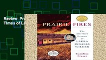 Review  Prairie Fires: The Life and Times of Laura Ingalls Wilder