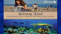 [P.D.F] Dive In!: Exploring Our Connection with the Ocean (Orca Footprints) [E.P.U.B]
