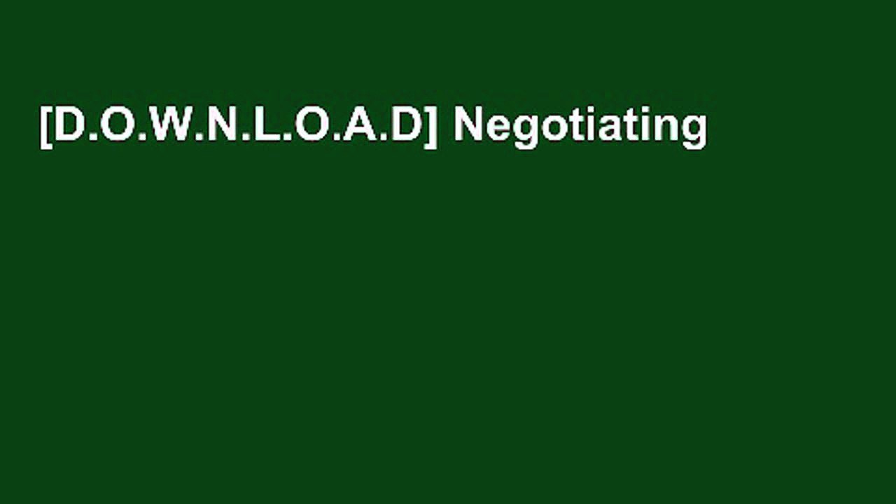 [D.O.W.N.L.O.A.D] Negotiating the Impossible: How to Break Deadlocks and Resolve Ugly Conflicts