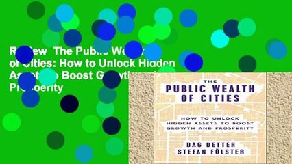 Review  The Public Wealth of Cities: How to Unlock Hidden Assets to Boost Growth and Prosperity