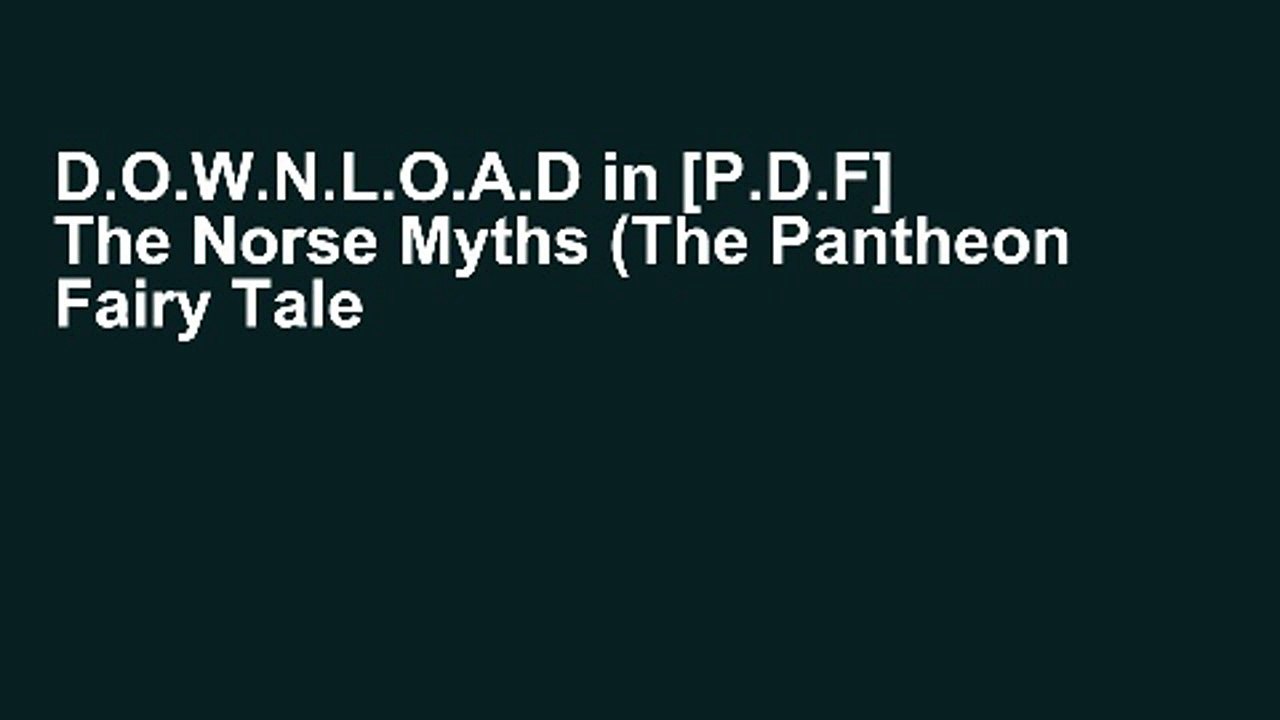D.O.W.N.L.O.A.D in [P.D.F] The Norse Myths (The Pantheon Fairy Tale   Folklore Library) Complete