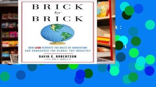 Review  Brick by Brick: How LEGO Rewrote the Rules of Innovation and Conquered the Global Toy