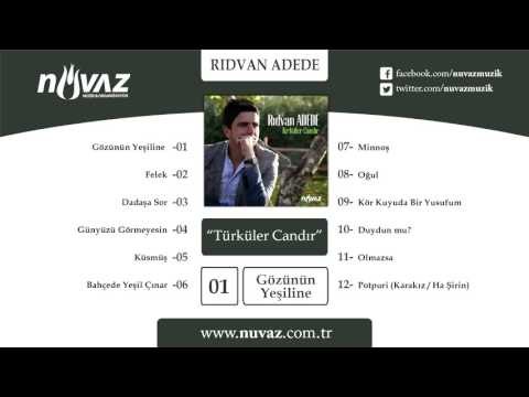 Rıdvan Adede & Bedirhan Gökçe - Gözünün Yeşiline / Ölüm Az Olur Sana