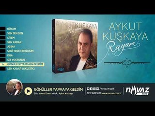 Aykut Kuşkaya - Gönüller Yapmaya Geldim