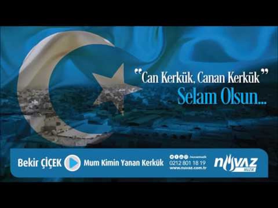 Bekir Çiçek - Mum Kimin Yanan Kerkük