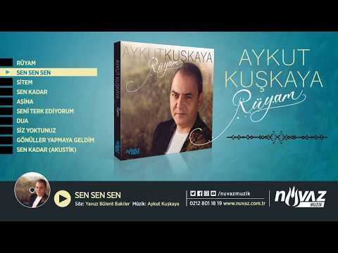 Aykut Kuşkaya - Sen Sen Sen