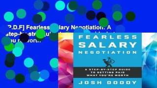 [P.D.F] Fearless Salary Negotiation: A step-by-step guide to getting paid what you re worth