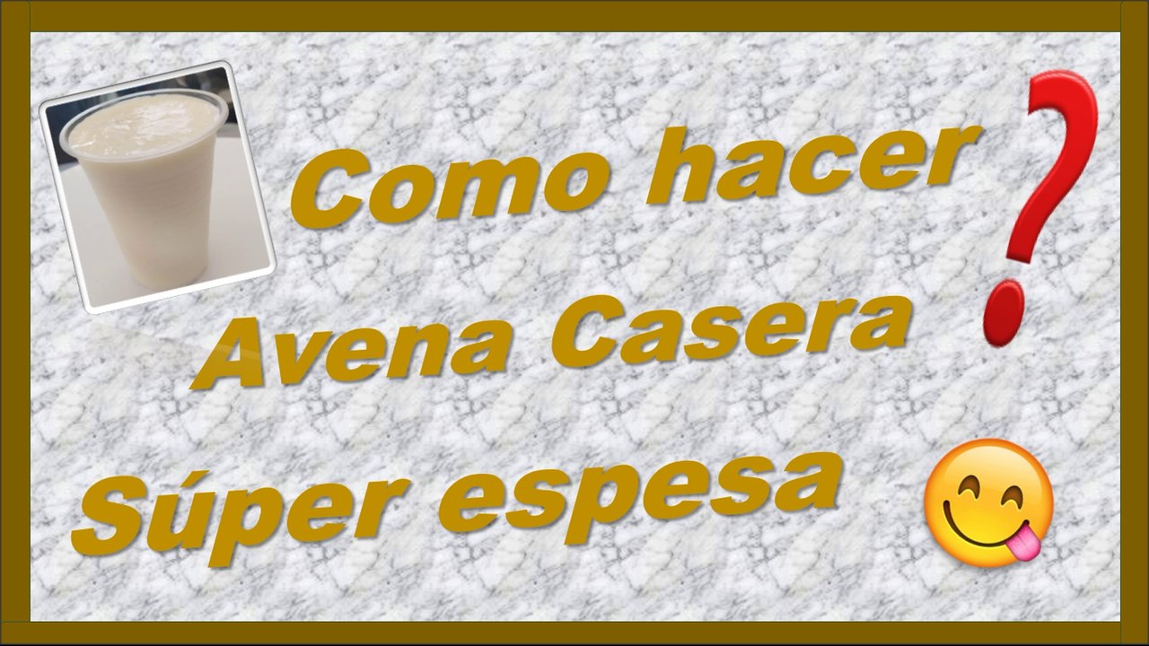 COMO HACER AVENA CASERA SÚPER ESPESA | fácil