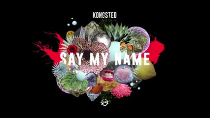 Kongsted - Say My Name