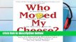 Review  Who Moved My Cheese: An Amazing Way to Deal with Change in Your Work and in Your Life