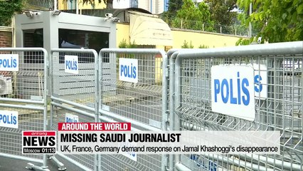 UK, France, Germany demand response on Jamal Khashoggi's disappearance