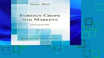 [P.D.F] Foreign Crops and Markets, Vol. 14: February 14, 1927 (Classic Reprint) [E.P.U.B]