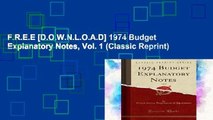 F.R.E.E [D.O.W.N.L.O.A.D] 1974 Budget Explanatory Notes, Vol. 1 (Classic Reprint)
