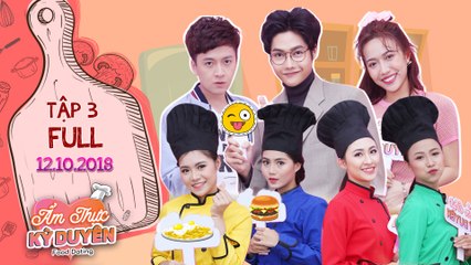 Ẩm thực kỳ duyên | Tập 3 full: Diệu Nhi, Ngô Kiến Huy nhiệt tình ăn ké "món se duyên" của LuAn