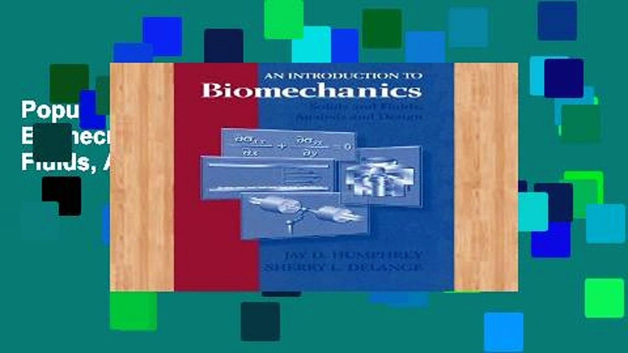 Popular An Introduction to Biomechanics: Solids and Fluids, Analysis and Design
